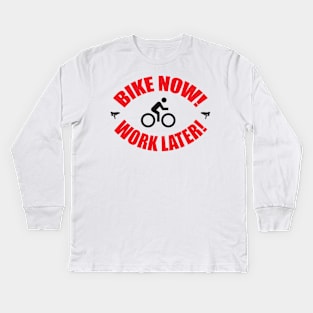 Bike now work later Kids Long Sleeve T-Shirt